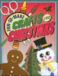 Fun-To-Make Crafts for Christmas