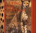 Caring for Cheetahs : My African Adventure