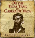 On the Texas Trail of Cabeza de Vaca
