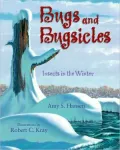 Bugs and Bugsicles: Insects in the Winter by Amy Hansen — book cover