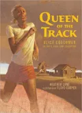 Queen of the Track: Alice Coachman Olympic High-Jump Champion