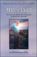 Man of Light: The Extraordinary Healing Life of Mauricio Panisset