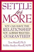 Settle For More: You Can Have The Relationship You Always Wantedaguaranteed!