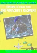 Training to Fight with the Parachute Regiment