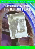 Surviving Captivity with the U. S. A. F.