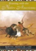 Hunting with the Native Americans
