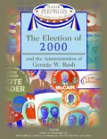 The Election of 2000 and the Administration of George W. Bush