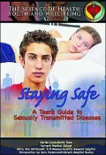 Staying Safe : A Teen's Guide to Sexually Transmitted Diseases