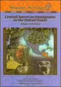 Central American Immigrants to the United States : Refugees from Unrest