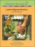 Latino Migrant Workers : America's Harvesters
