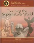Touching the Supernatural World: Angels, Miracles, and Demons