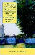 Great National Project: A History of the Chesapeake and Ohio Canal