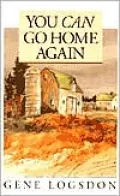 You Can Go Home Again: Adventures of a Contrary Life