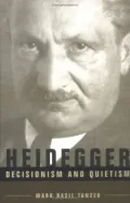 Heidegger, Decisionism, and Quietism