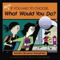More - If You Had to Choose, What Would You Do?