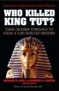 Who Killed King Tut?: Using Modern-Day Forensics to Solve a 3,400-Year-Old Mystery