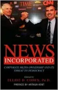 News Incorporated: Corporate Media Ownership and its Threat to Democracy