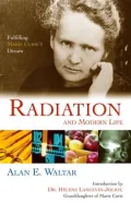 Radiation and Modern Life: Marie Curie's Dream Fulfilled