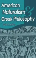American Naturalism and Greek Philosophy