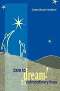 Dare to Dream!: 25 Extraordinary Lives