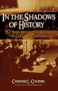 In the Shadows of History: Fifty Years Behind the Scenes of Cold War Diplomacy