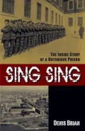 Sing Sing : The Inside Story of a Notorious Prison