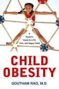 Child Obesity: A Parent's Guide to a Fit, Trim, and Happy Child