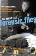 Dr. Henry Lee's Forensic Files: Five Famous Cases