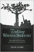 Taking Wrongs Seriously: Acknowledgment, Reconciliation, and the Politics of Sustainable Peace