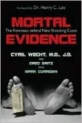 Mortal Evidence: The Forensics Behind Nine Shocking Cases
