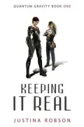 Keeping It Real (Quantium Gravity Series #1), Vol. 1