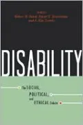 Disability: The Social, Political, and Ethical Debate