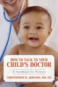 How to Talk to Your Child's Doctor: A Handbook for Parents