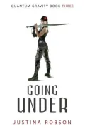 Going Under: Quantum Gravity, Book 3