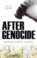 After Genocide: Bringing the Devil to Justice