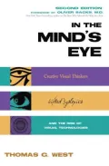 In the Mind: Creative Visual Thinkers, Gifted Dyslexics and the Rise of Visual Technologies