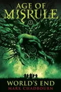 Age of Misrule Book One: World's End, Vol. 1