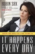 It Happens Every Day: Inside the World of a Sex Crimes D.A.