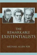Remarkable Existentialists, The