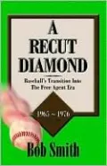 Recut Diamond: Baseball's Transition into the Free Agent Era