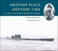 Another Place, Another Time: A U-boat Officer's Wartime Album