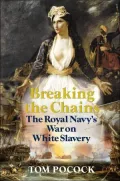 Breaking the Chains: The Royal Navy's War on White Slavery