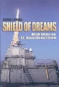 Shield Of Dreams: Missile Defense in U.S. and Russian Nuclear Strategy