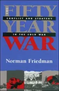 The Fifty-Year War: Conflict and Strategy in the Cold War