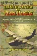 The Second Attack on Pearl Harbor : Operation K and Other Japanese Attempts to Bomb America in World War II