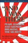 And I Was There: Pearl Harbor and Midway--Breaking the Secrets