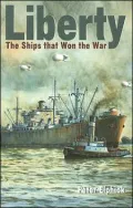 Liberty: The Ships That Won the War