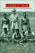 Lonely Vigil: Coastwatchers of the Solomons