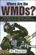 Where Are WMDs?: The Reality of Chem-Bio Threats on the Home Front and the Battlefront
