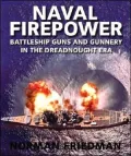 Naval Firepower: Battleship Guns and Gunnery in the Dreadnought Era